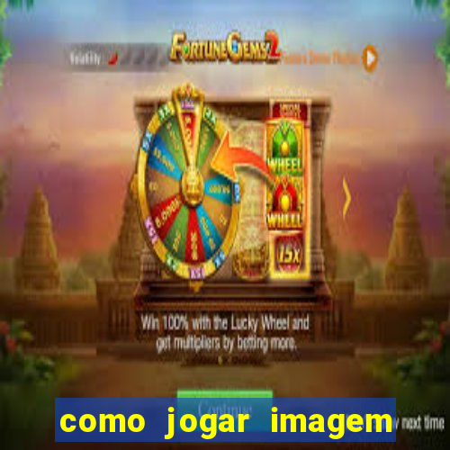 como jogar imagem no google para pesquisa